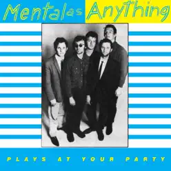Plays At Your Party - Single - Mental As Anything