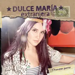 Extranjera: Primera Parte - EP - Dulce María