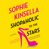 Shopaholic to the Stars: A Novel (Unabridged) - Sophie Kinsella
