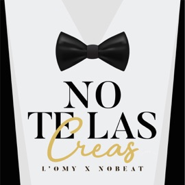 No Te las Creas (feat. NoBeat) L'Omy