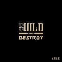 Build and Destroy - Zaze