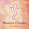 Mantra Chants - Julia Elena