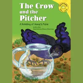 The Crow and the Pitcher: A Retelling of Aesop's Fable