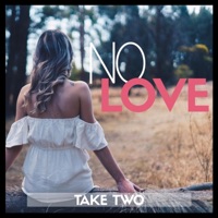 No Love - Single - Take Two