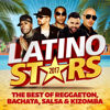 Latino Stars 2017: The Best Of Reggaeton, Bachata, Salsa & Kizomba - Various Artists