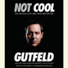 Not Cool: The Hipster Elite and Their War on You (Unabridged) - Greg Gutfeld