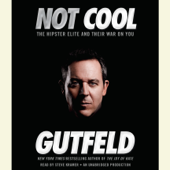 Not Cool: The Hipster Elite and Their War on You (Unabridged) - Greg Gutfeld Cover Art