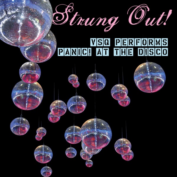 Strung Out! VSQ Performs Panic! At The Disco - Vitamin String Quartet