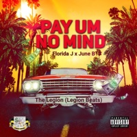 Pay Um No Mind (feat. June B) - Single - Florida J