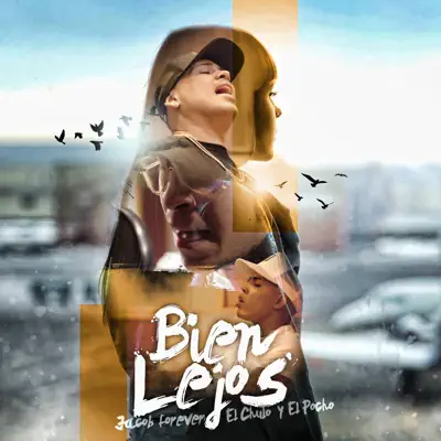 Bien Lejos (feat. El Chulo & El Pocho) - Single - Jacob Forever