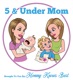 5 & Under Mom