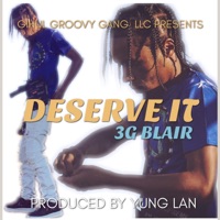 Deserve It - Single - 3g Blair