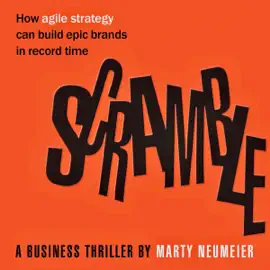 Scramble: How Agile Strategy Can Build Epic Brands in Record Time (Unabridged)