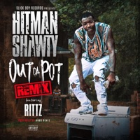 Out Da Pot (feat. Rittz) [Remix] [Remix] - Single - Hitman Shawty