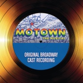 Original Broadway Cast-Motown The Musical - Ain’t No Mountain High Enough