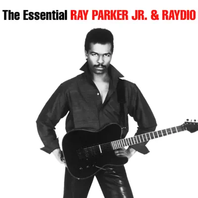 The Essential Ray Parker Jr & Raydio - Ray Parker Jr