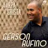 Gerson Rufino - Se Cristo Comigo Vai