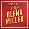 Plays Glenn Miller - BBC Band