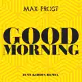 Good Morning (Just Kiddin Remix)