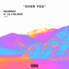 Over You (feat. Lil S Da Boss) - Single