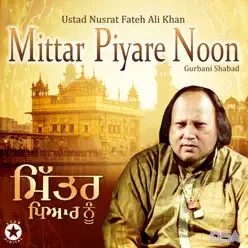 Mittar Piyare Noon - Gurbani Shabad - Nusrat Fateh Ali Khan Mittar Piyare Noon - Gurbani Shabad - Nusrat Fateh Ali Khan