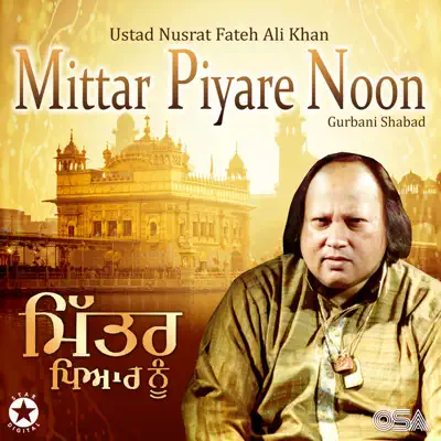 Mittar Piyare Noon - Gurbani Shabad - Nusrat Fateh Ali Khan