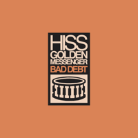 Hiss Golden Messenger - Bad Debt (Remastered) artwork