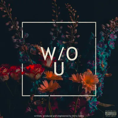 Posłuchaj utworu Without You - Single wykonywanego przez Khris Moore.