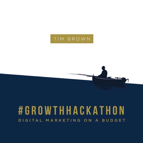 #Growthhackathon: Digital Marketing on a Budget: Create an "Unfair" Advantage for Yourself by Becoming Famous in Your Niche (Unabridged) cover
