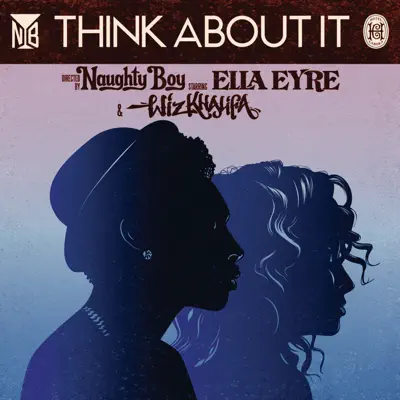 Think About It (Remixes) [feat. Wiz Khalifa & Ella Eyre] - EP - Naughty Boy