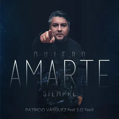 Quiero Amarte (feat. S. O'Neill) - Single - Patricio Vásquez