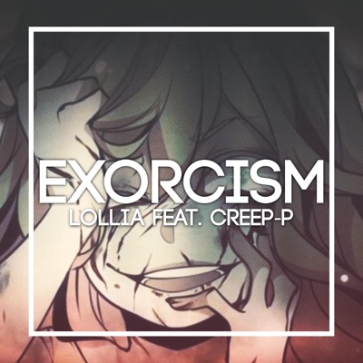 Exorcism (feat. Creep-P) - Single