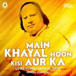 Main Khayal Hoon Kisi Aur Ka - Single - Nusrat Fateh Ali Khan Main Khayal Hoon Kisi Aur Ka - Single - Nusrat Fateh Ali Khan