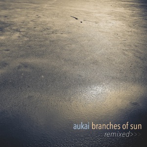 Branches of Sun Remixed - Single