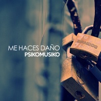 Me Haces Daño - Single - Psikomusiko