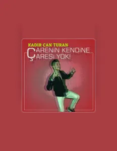 Ακούστε περιεχόμενο από Kadircan Turan, παρακολουθήστε μουσικά βίντεο, διαβάστε το βιογραφικό, δείτε ημερομηνίες περιοδείας, και πολλά ακόμη!