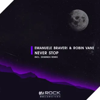 Never Stop (Incl. Eximinds Remix) - EP by Emanuele Braveri & Robin Vane album reviews, ratings, credits