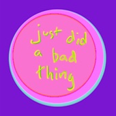 Just Did a Bad Thing artwork