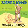 Ralph S. Mouse - Beverly Cleary