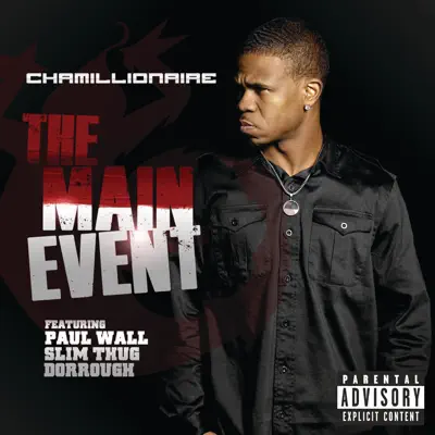The Main Event (feat. Paul Wall, Slim Thug & Dorrough) - Single - Chamillionaire