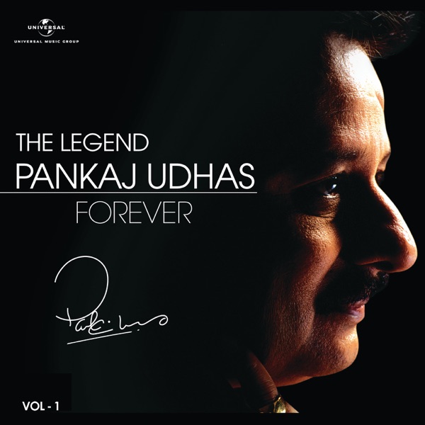 The Legend Forever: Pankaj Udhas, Vol. 1