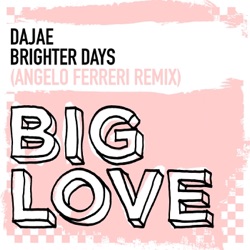 Dajae - Brighter Days (Angelo Ferreri Remix)