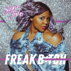 Freak Bitch Sugar Joiko