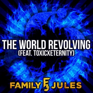The World Revolving (feat. ToxicxEternity) - Single