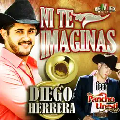 Ni Te Imaginas (feat. Pancho Uresti) - Single - Diego Herrera Ni Te Imaginas (feat. Pancho Uresti) - Single - Diego Herrera