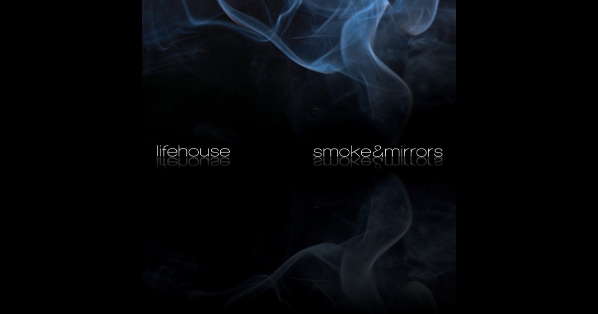 Smoke & Mirrors - Album by Lifehouse - Apple Music