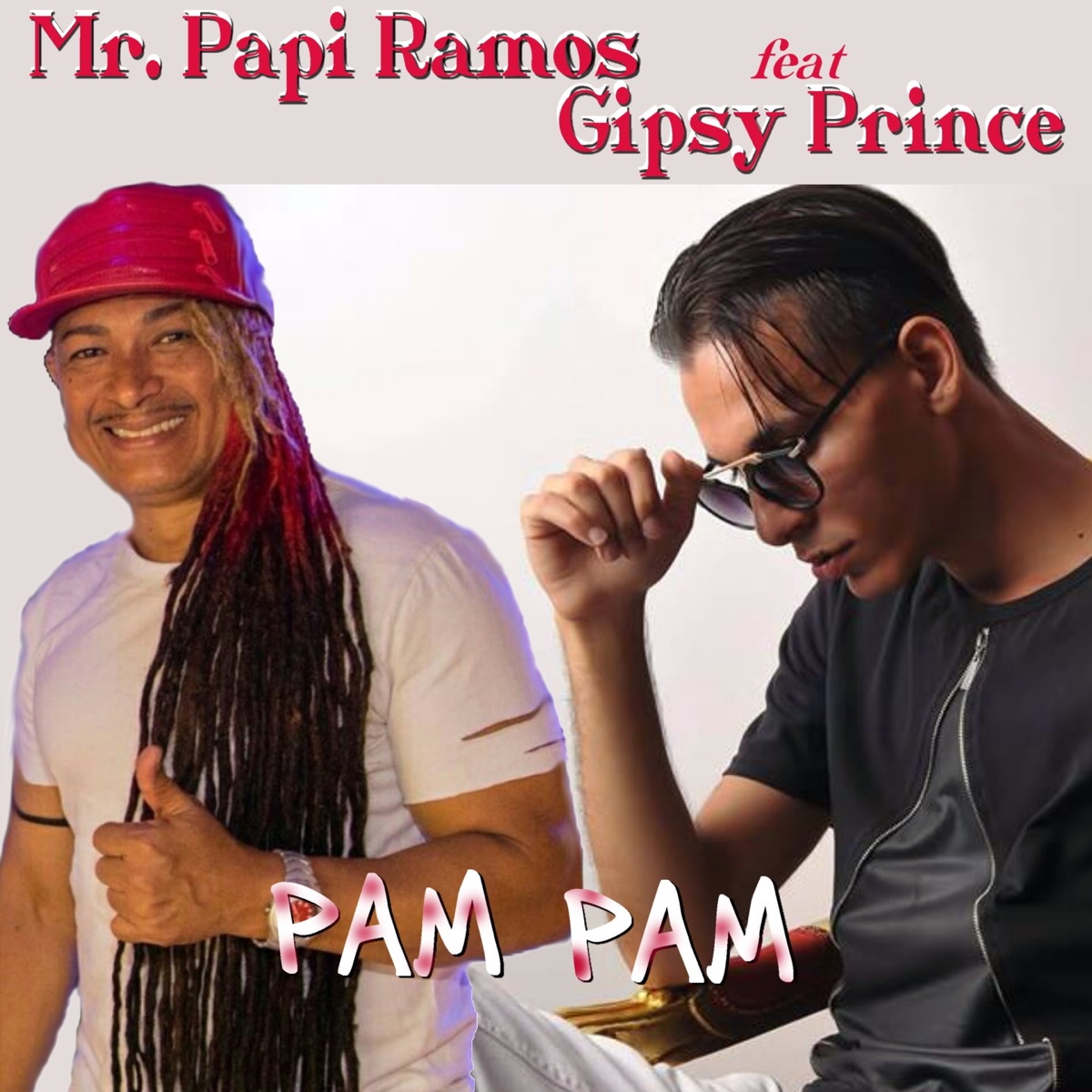 Pam Pam (feat. Gipsy Prince) - Single - Album by Mr. Papi Ramos - Apple  Music