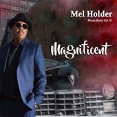 Mel Holder - Magnificent (feat. Rance Allen)