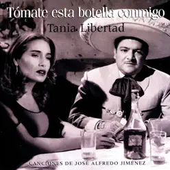 Tómate esta botella conmigo - Tania Libertad