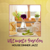 Ultimate Garden House Dinner Jazz: Background Jazz Music Relaxation, Cocktail Party, BBQ Till Night, Entertainment Moments - Garden Party Music Ensemble
